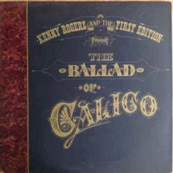The Ballad of Calico by Kenny Rogers and The First Edition
