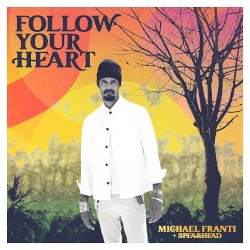 Follow Your Heart by Michael Franti & Spearhead