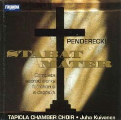 Complete sacred works for chorus a cappella by Penderecki ;   Tapiola Chamber Choir ,   Juha Kuivanen