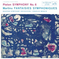 Piston: Symphony No. 6 - Martinu: Fantasies Symphoniques by Charles Munch  &   Boston Symphony Orchestra