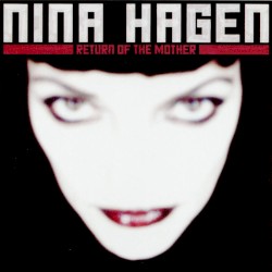 Return of the Mother by Nina Hagen