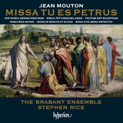 Missa Tu es Petrus by Jean Mouton ;   The Brabant Ensemble ,   Stephen Rice
