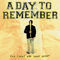 For Those Who Have Heart by A Day to Remember