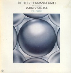 Full Circle by The Bruce Forman Quartet  with Special Guest   Bobby Hutcherson
