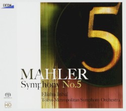 Symphony no. 5 by Mahler ;   Tokyo Metropolitan Symphony Orchestra ,   Eliahu Inbal