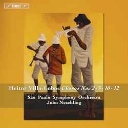 Choros nos. 2 / 3 / 10 / 12 by Heitor Villa‐Lobos ;   São Paulo Symphony Orchestra ,   John Neschling