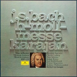 Messe in h-Moll by Johann Sebastian Bach ;   Janowitz ,   Ludwig ,   Schreier ,   Kerns ,   Ridderbusch ,   Wiener Singverein ,   Berliner Philharmoniker ,   Herbert von Karajan