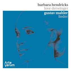 Lieder by Gustav Mahler ;   Barbara Hendricks ,   Love Derwinger