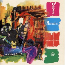 I Heard You Twice the First Time by Branford Marsalis