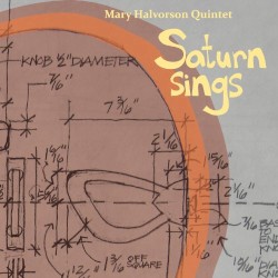Saturn Sings by Mary Halvorson Quintet