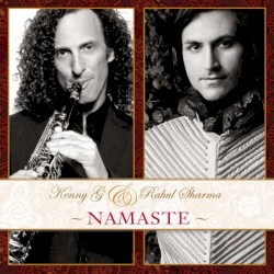 Namaste by Kenny G  &   Rahul Sharma