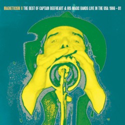 Magneticism II: The Best of (Live in the USA 1966–81) by Captain Beefheart & His Magic Band