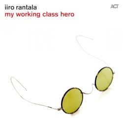 My Working Class Hero by Iiro Rantala