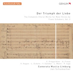 Der Triumph der Liebe - The Complete Choral Works for Male Voices by Franz Schubert, Vol. 2 by Camerata Musica Limburg