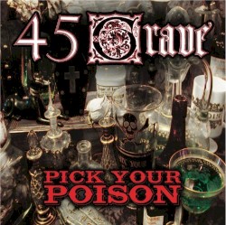 Pick Your Poison by 45 Grave