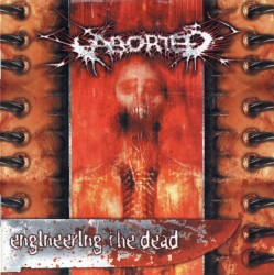 Engineering the Dead by Aborted