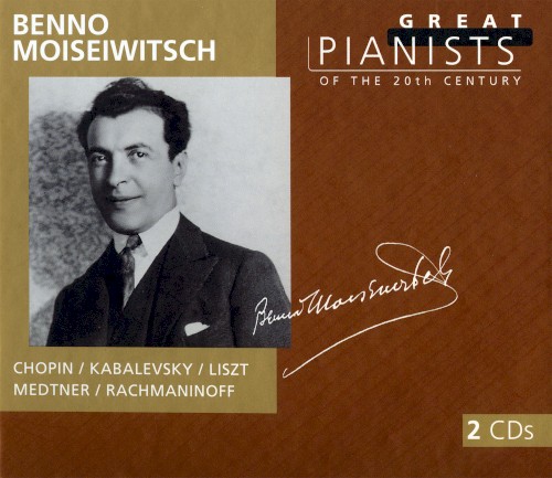 Great Pianists of the 20th Century, Volume 70: Benno Moiseiwitsch