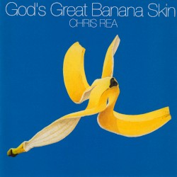 God’s Great Banana Skin by Chris Rea