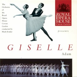 Giselle by Adolphe Adam ;   Orchestra of the Royal Opera House, Covent Garden ,   Mark Ermler