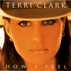 How I Feel by Terri Clark