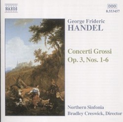 Concerti Grossi, op. 3, nos. 1-6 by George Frideric Handel ;   Northern Sinfonia ,   Bradley Creswick