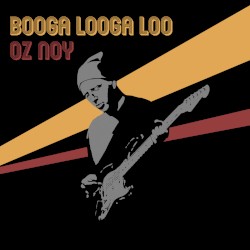 Booga Looga Loo by Oz Noy