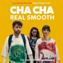 Cha Cha Real Smooth (Soundtrack From The Apple Original Film) by Este Haim  &   Christopher Stracey