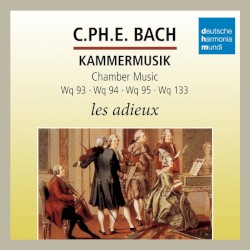 Kammermusik: Wq. 93 / Wq. 94 / Wq. 95 / Wq. 133 by C.PH.E. Bach ;   Les Adieux