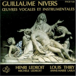 Œuvres vocales et instrumentales by Guillaume Nivers ;   Henri Ledroit ,   Louis Thiry
