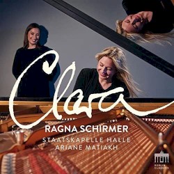 Clara by Clara Schumann ;   Ragna Schirmer ,   Staatskapelle Halle ,   Ariane Matiakh