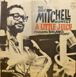 A Little Juicy by Billy Mitchell Quintet  feat.   Thad Jones