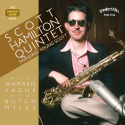 Swinging Young Scott by Scott Hamilton Quintet  with   Warren Vaché  and   Butch Miles