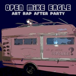 Art Rap After Party by Open Mike Eagle