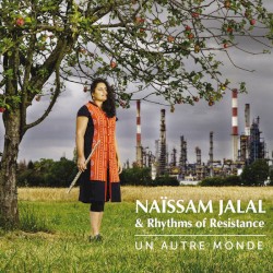Un Autre Monde by Naïssam Jalal  &   Rhythms of Resistance