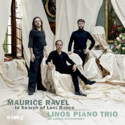 In Search of Lost Dance by Maurice Ravel ;   Linos Piano Trio