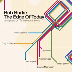 The Edge of Today: A Mapping of the Melbourne Sound by Rob Burke