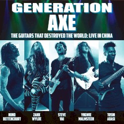 Guitars That Destroyed the World: Live in China by Generation Axe