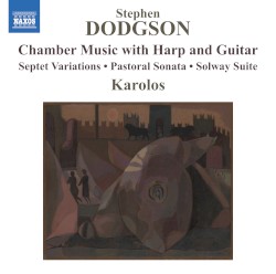 Chamber Music with Harp and Guitar by Stephen Dodgson ;   Karolos