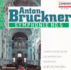 Symphonie No. 5 by Anton Bruckner ;   Symphonieorchester des Bayerischen Rundfunks ,   Kurt Eichhorn