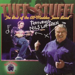 Tuff Stuff: The Best of the All‐Madden Team Band by Nils Lofgren