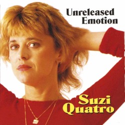 Unreleased Emotion by Suzi Quatro