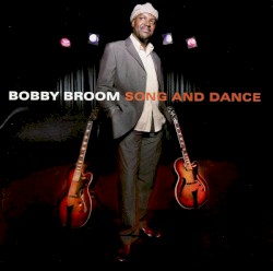 Song and Dance by Bobby Broom