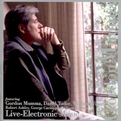 Live-Electronic Music by Gordon Mumma
