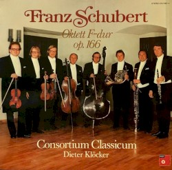 Oktett F-dur by Consortium Classicum ,   Dieter Klöcker