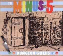 Dungeon Golds by The Minus 5