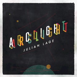 Arclight by Julian Lage