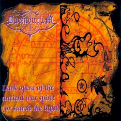 Dark Opera of the Ancient War Spirit (Or Search the Light) by Daemonium