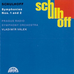 Symphonies Nos. 1 and 2 by Schulhoff ;   Prague Radio Symphony Orchestra ,   Vladimír Válek