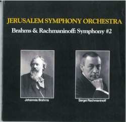 Brahms & Rachmaninoff: Symphony # 2 by Brahms ,   Rachmaninoff ;   Jerusalem Symphony Orchestra