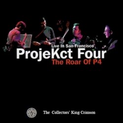 The Roar of P4: Live in San Francisco by ProjeKct Four